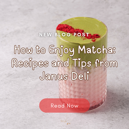 How to Enjoy Matcha: Recipes and Tips from Janus Deli