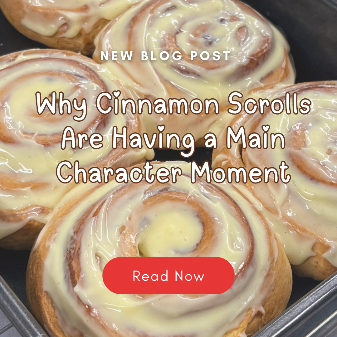 Why Cinnamon Scrolls Are Having a Main Character Moment