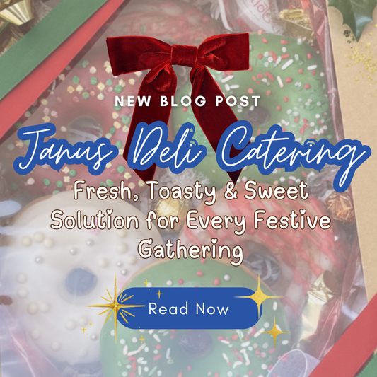 Janus Deli Catering: Your Fresh, Toasty & Sweet Solution for Every Festive Gathering
