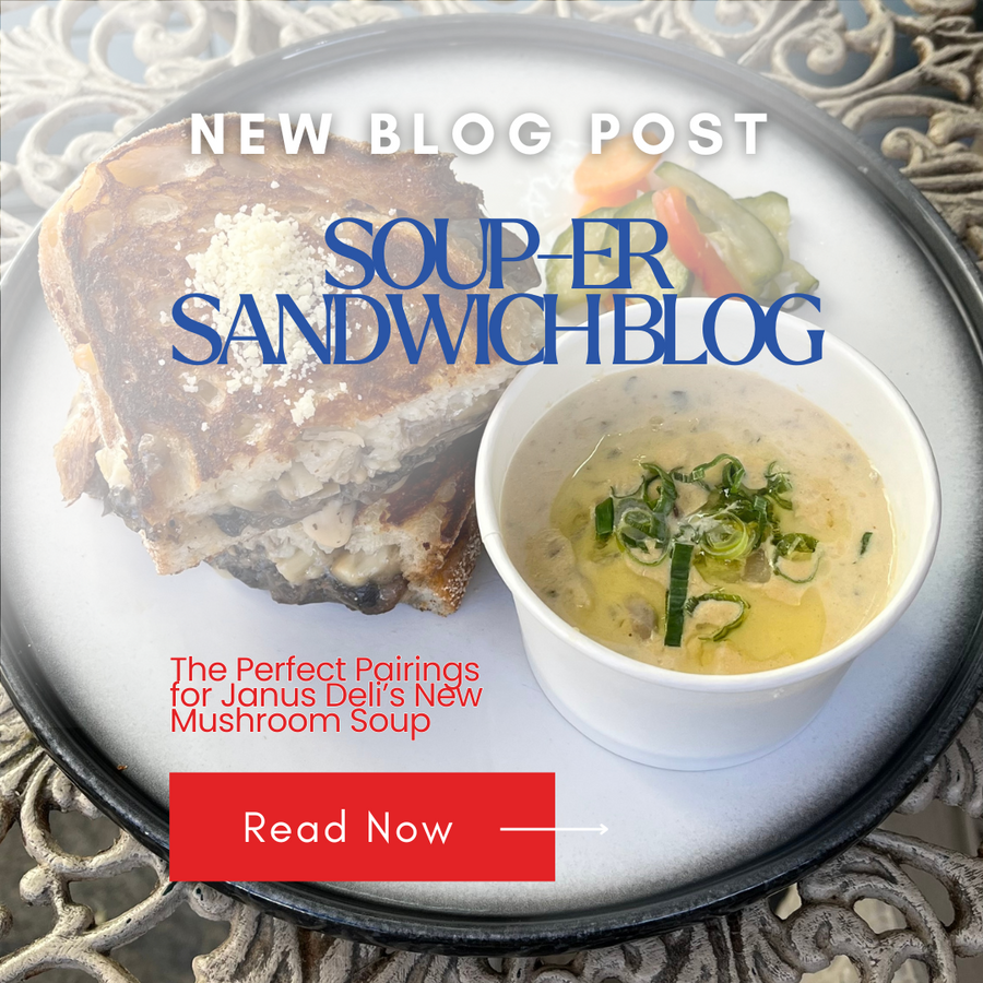 Soup-er Sandwich Blog: The Perfect Pairings for Janus Deli’s New Mushroom Soup